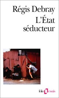  Achetez le livre d'occasion L'Etat séducteur de Régis Debray sur Livrenpoche.com 