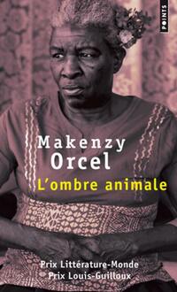  Achetez le livre d'occasion L'Ombre animale de Makenzy Orcel sur Livrenpoche.com 