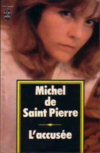  Achetez le livre d'occasion L'accusée de Michel De Saint Pierre sur Livrenpoche.com 