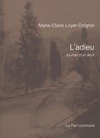  Achetez le livre d'occasion L'adieu : Journal d'un deuil de Marie-Claire Loyer-dolghin sur Livrenpoche.com 