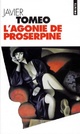  Achetez le livre d'occasion L'agonie de Proserpine de Javier Tomeo sur Livrenpoche.com 