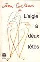  Achetez le livre d'occasion L'aigle à deux têtes de Jean Cocteau sur Livrenpoche.com 