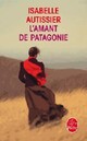  Achetez le livre d'occasion L'amant de Patagonie de Isabelle Autissier sur Livrenpoche.com 