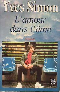  Achetez le livre d'occasion L'amour dans l'âme de Yves Simon sur Livrenpoche.com 