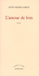  Achetez le livre d'occasion L'amour de loin de Anne-Marie Garat sur Livrenpoche.com 