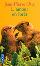  Achetez le livre d'occasion L'amour en forêt de Jean-Pierre Otte sur Livrenpoche.com 
