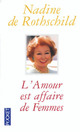  Achetez le livre d'occasion L'amour est affaire de femmes de Nadine De Rothschild sur Livrenpoche.com 