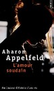  Achetez le livre d'occasion L'amour soudain de Aharon Appelfeld sur Livrenpoche.com 