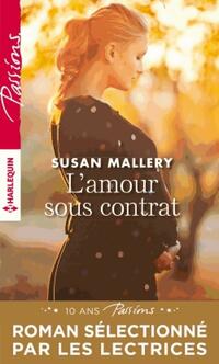  Achetez le livre d'occasion L'amour sous contrat de Susan Mallery sur Livrenpoche.com 