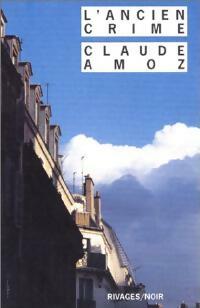  Achetez le livre d'occasion L'ancien crime de Claude Amoz sur Livrenpoche.com 