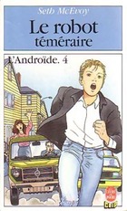  Achetez le livre d'occasion L'androïde Tome IV : Le robot téméraire sur Livrenpoche.com 