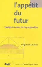  Achetez le livre d'occasion L'appétit du futur : Voyage au coeur de la prospective sur Livrenpoche.com 