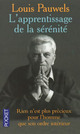  Achetez le livre d'occasion L'apprentissage de la sérénité de Louis Pauwels sur Livrenpoche.com 