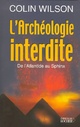  Achetez le livre d'occasion L'archéologie interdite de l'Atlantide au Sphinx de Colin Wilson sur Livrenpoche.com 