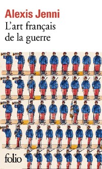  Achetez le livre d'occasion L'art français de la guerre de Alexis Jenni sur Livrenpoche.com 