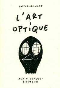  Achetez le livre d'occasion L'art optique de Petit-Roulet sur Livrenpoche.com 