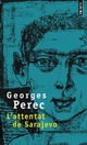  Achetez le livre d'occasion L'attentat de Sarajevo de Georges Perec sur Livrenpoche.com 