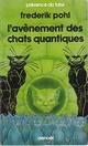  Achetez le livre d'occasion L'avènement des chats quantiques de Frederik Pohl sur Livrenpoche.com 