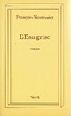  Achetez le livre d'occasion L'eau grise de François Nourissier sur Livrenpoche.com 