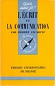  Achetez le livre d'occasion L'écrit et la communication de Robert Escarpit sur Livrenpoche.com 