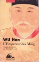  Achetez le livre d'occasion L'empereur des Ming de Han Wu sur Livrenpoche.com 