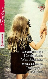  Achetez le livre d'occasion L'enfant de WesJackson / Tout pour la séduire de Maureen Bagwell sur Livrenpoche.com 