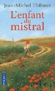  Achetez le livre d'occasion L'enfant du mistral de Jean-Michel Thibaux sur Livrenpoche.com 
