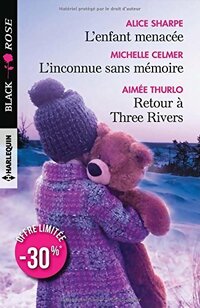  Achetez le livre d'occasion L'enfant menacée / L'inconnue sans mémoire / Retour à Three Rivers de Michelle Thurlo sur Livrenpoche.com 