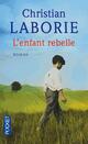  Achetez le livre d'occasion L'enfant rebelle de Christian Laborie sur Livrenpoche.com 