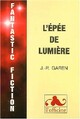  Achetez le livre d'occasion L'épée de lumière de Jean-Pierre Garen sur Livrenpoche.com 