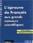  Achetez le livre d'occasion L'épreuve de français aux grands concours scientifiques sur Livrenpoche.com 