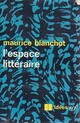  Achetez le livre d'occasion L'espace littéraire de Maurice Blanchot sur Livrenpoche.com 