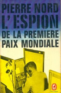  Achetez le livre d'occasion L'espion de la première paix mondiale de Pierre Nord sur Livrenpoche.com 