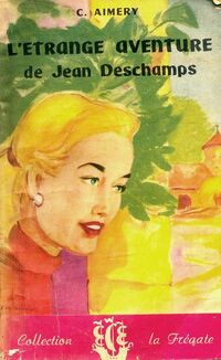  Achetez le livre d'occasion L'étrange aventure de Jean Deschamps de Christine Aimery sur Livrenpoche.com 