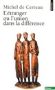  Achetez le livre d'occasion L'étranger ou l'union de la différence de Michel De Certeau sur Livrenpoche.com 