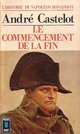  Achetez le livre d'occasion L'histoire de Napoléon Bonaparte Tome V : Le commencement de la fin de André Castelot sur Livrenpoche.com 