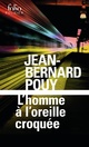  Achetez le livre d'occasion L'homme à l'oreille croquée de Jean-Bernard Pouy sur Livrenpoche.com 