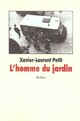  Achetez le livre d'occasion L'homme du jardin de Xavier-Laurent Petit sur Livrenpoche.com 