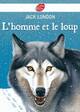  Achetez le livre d'occasion L'homme et le loup et autres nouvelles de Jack London sur Livrenpoche.com 