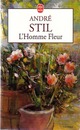  Achetez le livre d'occasion L'homme fleur de André Stil sur Livrenpoche.com 