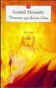  Achetez le livre d'occasion L'homme qui devint Dieu de Gérald Messadié sur Livrenpoche.com 