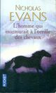  Achetez le livre d'occasion L'homme qui murmurait à l'oreille des chevaux de Evans Nicholas sur Livrenpoche.com 