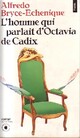  Achetez le livre d'occasion L'homme qui parlait d'Octavia de Cadix de Alfredo Bryce-Echenique sur Livrenpoche.com 