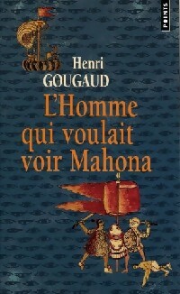  Achetez le livre d'occasion L'homme qui voulait voir Mahona de Henri Gougaud sur Livrenpoche.com 