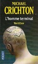  Achetez le livre d'occasion L'homme terminal de Michael Crichton sur Livrenpoche.com 