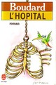  Achetez le livre d'occasion L'hôpital de Alphonse Boudard sur Livrenpoche.com 