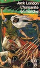  Achetez le livre d'occasion L'humanité en marche de Jack London sur Livrenpoche.com 