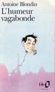  Achetez le livre d'occasion L'humeur vagabonde de Antoine Blondin sur Livrenpoche.com 