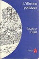  Achetez le livre d'occasion L'illusion politique de Jacques Ellul sur Livrenpoche.com 