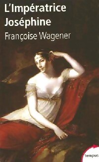  Achetez le livre d'occasion L'impératrice Joséphine de Françoise Wagener sur Livrenpoche.com 